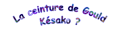 La ceinture de Gould Késako ?