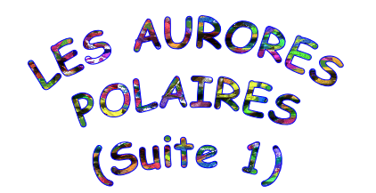 LES AURORES POLAIRES (Suite 1)